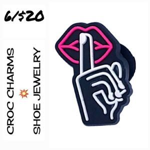 6/$20 Pink Lips Shhh Charm Shoe Jewelry Girly Cute Neon sign Quiet